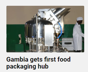 Gambia gets first food packaging hub